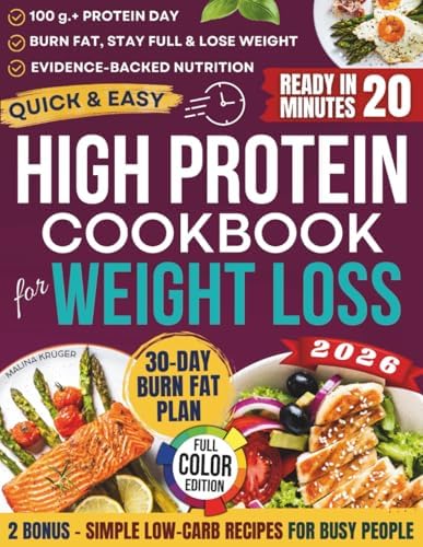Quick & Easy High Protein Cookbook for Weight Loss: The Best Collection of Simple & Tasty Low Carb Recipes for Busy People to Slay Fat, Boost Energy & Curb Hunger + a 30-Day Fat-Burning Meal Plan by Malina Krüger