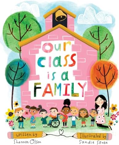 Our Class is a Family (The Classroom Community Collection) by Shannon Olsen