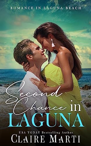 Second Chance in Laguna (Romance in Laguna Beach) by Claire Marti