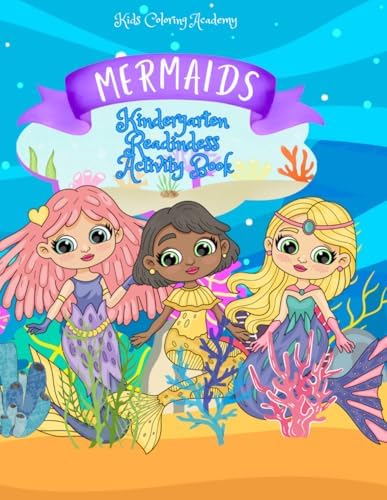 Mermaids Kindergarten Readiness Activities: Screen-Free Summer Learning for Ages 4–5 (Summer Workbooks for School Readiness) by Coloring Academy JLB Designs