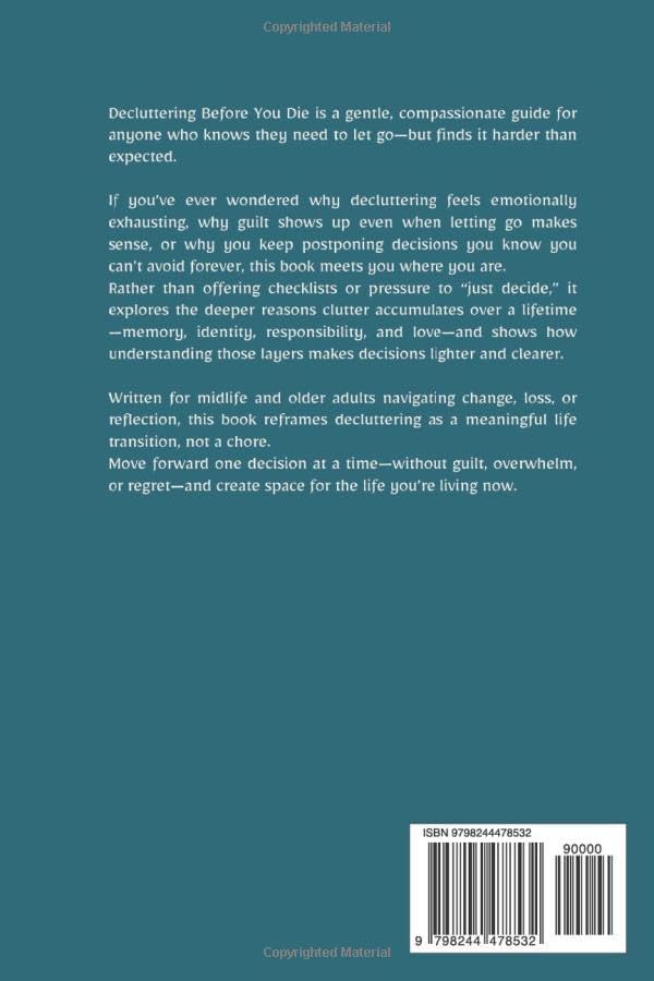Decluttering Before You Die: A Gentle Guide to Letting Go of a Lifetime of Stuff Without Guilt, Reducing Overwhelm, and Living Lighter—One Decision at a Time (The Gentle Decluttering Series) by Nora Oats