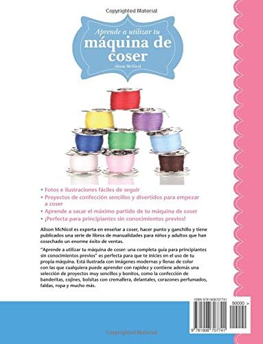Aprende a utilizar tu máquina de coser: Una completa guía para principiantes sin conocimientos previos (Spanish Edition) by Alison McNicol