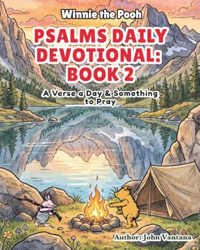 Psalms Daily Devotional: Book Two: A Verse a Day & Something to Pray with Winnie-the-Pooh: A Verse A Day & Something To Pray: Days 31-70 (Honey Tree Tales) by John Vantana