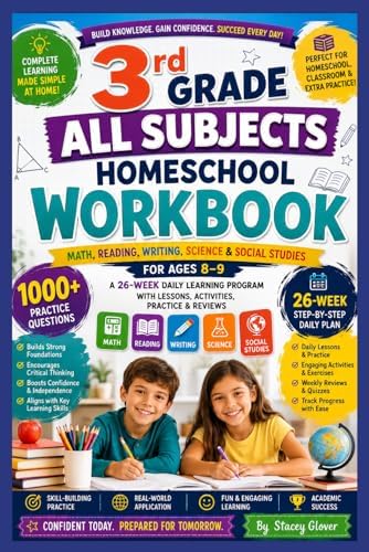 3rd Grade All Subjects Homeschool Workbook: Math, Reading, Writing, Science & Social Studies for Ages 8–9 | A 26-Week Daily Learning Program with ... 1000+ Exercises (Summit Scholar Series) by Stacey Glover