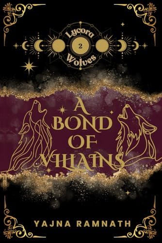 A Bond of Villains: Lycora Wolves Book 2: A Werewolf Romantasy by Yajna Ramnath