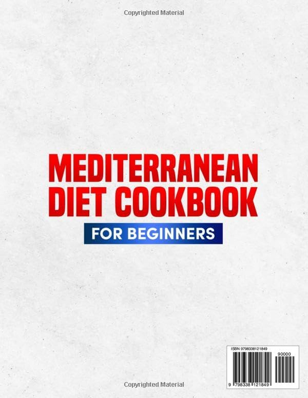 Mediterranean Diet Cookbook for Beginners: 500 Quick, Easy, and Delicious Recipes with a 30-Day Meal Plan, Full-Color Pictures to Kickstart Your Healthy Lifestyle. by Olivia Robson