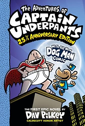 The Adventures of Captain Underpants (Now With a Dog Man Comic!): 25 1/2 Anniversary Edition (1) by Dav Pilkey
