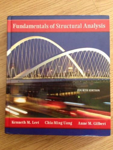 Fundamentals of Structural Analysis by Kenneth Leet
