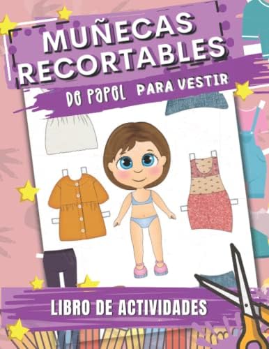 Muñecas Recortables de Papel para Vestir: Libro de Recortables Niñas Muñecas: 4 Muñecas de Papel - 58 Ropa y Accesorios: Libro de Actividades - Recortes para Niñas (Spanish Edition) by Asen Pixart