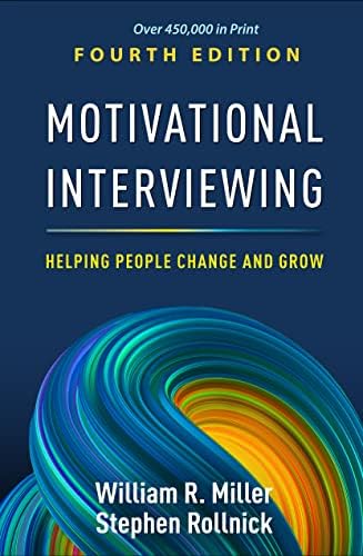 Motivational Interviewing: Helping People Change and Grow (Applications of Motivational Interviewing Series) by William R. Miller