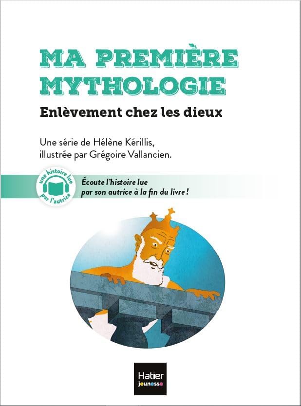Ma première mythologie - Enlèvement chez les dieux CP/CE1 - 6/7 ans by Hélène Kérillis
