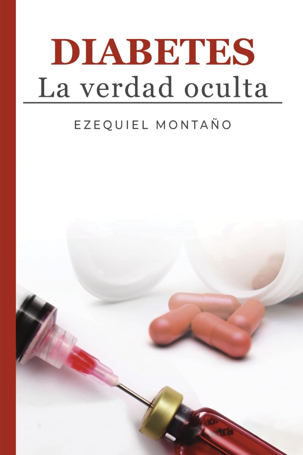 Diabetes: La verdad oculta (Kit de primeros auxilios para diabéticos) (Spanish Edition) by Ezequiel Montaño