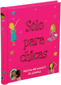 Solo Para Chicas (Just For Girls) ¿Qué me está pasando? Mi pubertad (A Book About Growing Up) Spanish Edition; de 8 a 14 años, Ages 8-14 by Sarah Delmege
