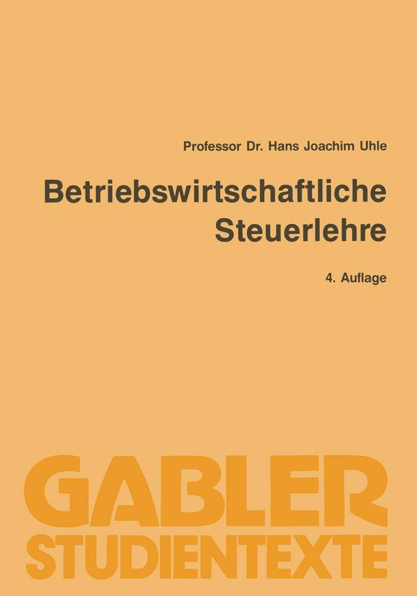 Betriebswirtschaftliche Steuerlehre (German Edition) by Uhle Hans Joachim
