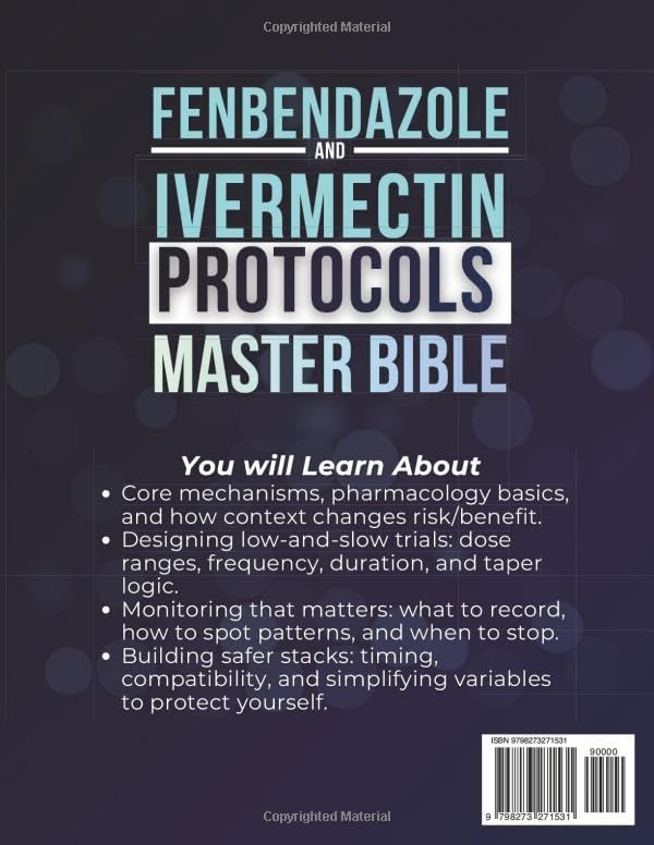 FENBENDAZOLE & IVERMECTIN PROTOCOLS MASTER BIBLE: [62 in 1] Holistic, Joe Tippens-Inspired Guide Made Easy With 250+ Protocols and Combos | Usage, Dosing & Cycling for Cancer Patients and Caregivers by Selina Ashford