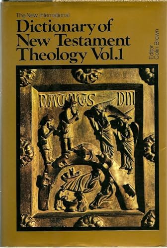 The New International Dictionary of New Testament Theology Vol. 1: A-F by Colin Brown