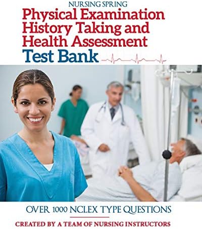 Physical Examination, History Taking & Health Assessment Test Bank: Pass Your Exam with Flying Colors by Nursing Spring