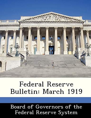 Federal Reserve Bulletin: March 1919 by Board of Governors of the Federal Reserv
