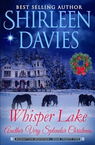 Whisper Lake, Another Very Splendor Christmas: A Clean and Wholesome American Historial Western Second Chance Romance (Redemption Mountain Historical Western Romance) by Shirleen Davies