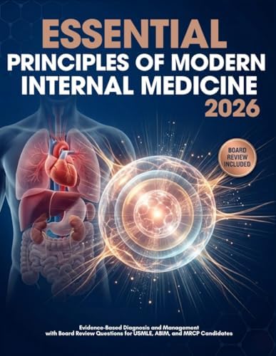 Essential Principles of Modern Internal Medicine 2026: Evidence-Based Diagnosis and Management with Board Review Questions for USMLE, ABIM, and MRCP Candidates by Maxwell L. Harry