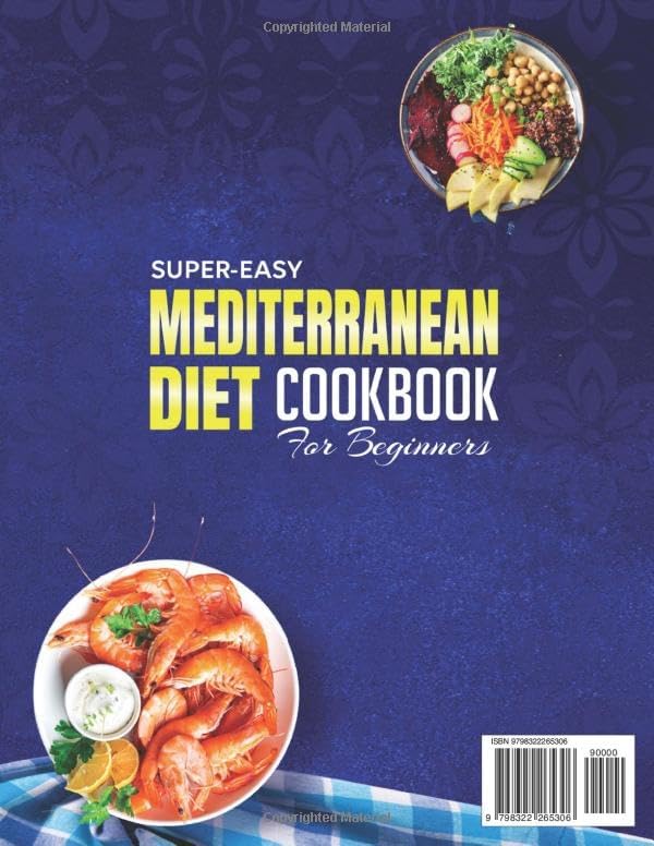 Super-Easy Mediterranean Diet Cookbook for Beginners: Over 2000 Days of Quick & Irresistible Meal Plan Recipes for Effortless Weight Loss and Simply Healthy Living Every Day| 30-Day Meal Guide by Laurel H. Plumlee