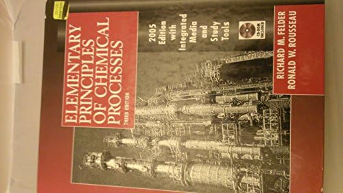 Elementary Principles of Chemical Process by Richard M. Felder