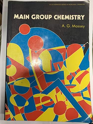 Main Group Chemistry (Ellis Horwood Series in Inorganic Chemistry) by Alan G. Massey