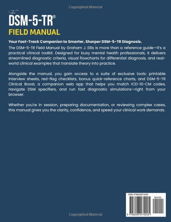 The DSM-5-TR® Field Manual: Master Differential Diagnosis and ICD-10-CM Coding with Ready-to-Use Visual Charts, Clear Criteria, and Real-World Clinical Examples by Graham J. Ellis