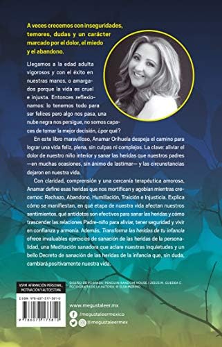 Transforma las heridas de tu infancia: Rechazo - Abandono - Humillación - Traición - Injusticia / Transform the Wounds of Your Childhood (Spanish Edition) by Anamar Orihuela