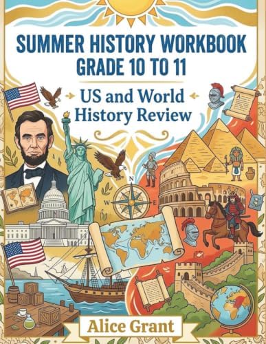 Summer History Workbook Grade 10-11: US and World History Review (Success Path Workbooks Grade 10-11) by Alice Grant