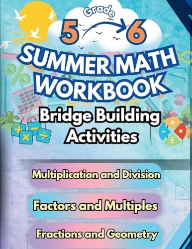 Summer Math Workbook 5-6 Grade Bridge Building Activities: 5th to 6th Grade Summer Essential Skills Practice Worksheets by Summer Bridge Building