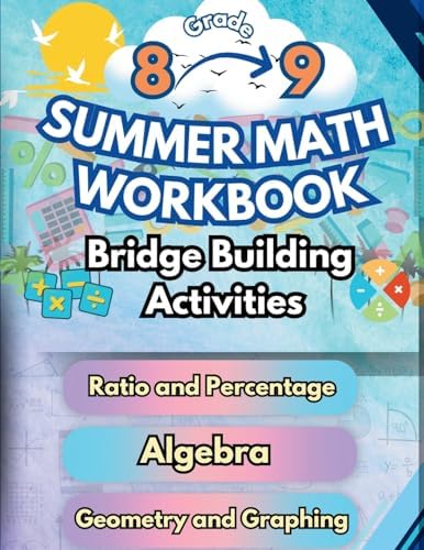 Summer Math Workbook 8-9 Grade Bridge Building Activities: 8th to 9th Grade Summer Essential Skills Practice Worksheets by Summer Bridge Building