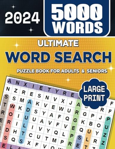 2024 Word Search Puzzle Book For Adults & Seniors Large Print - 5000 Words: Unique Interesting Themes, Easy on Eyes Word Finds with 3 Difficult Levels For Anxiety Relief and Keeping Your Mind Sharp by ANGELA NELSON