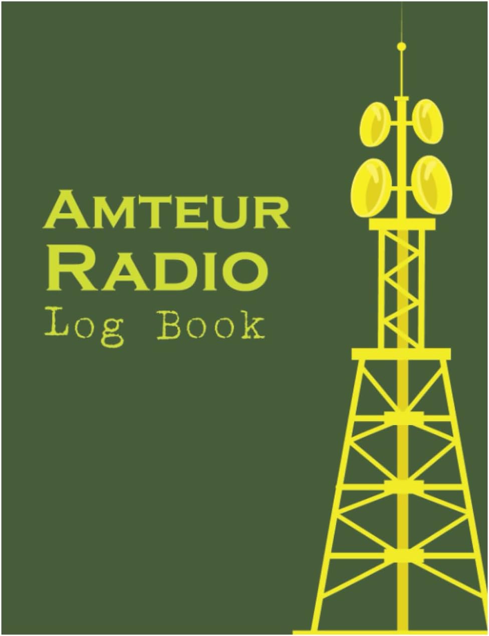 Amateur Radio Logbook: Amateur Radio Operator Station log Book by Imran Hossain