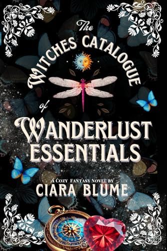 The Witches Catalogue of Wanderlust Essentials: A Cozy Fantasy Adventure with Hints of Romance (Natural Magic) by Ciara Blume