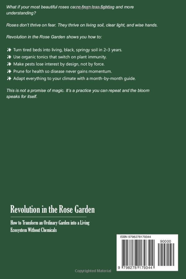 Revolution in the Rose Garden - Organic Rose Gardening: A Practical Guide to Building Living Soil, Preventing Disease Naturally, and Growing Strong, Beautiful Roses Without Chemic by Ann Devis
