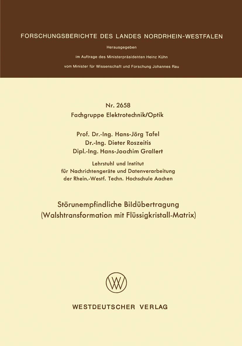 Störunempfindliche Bildübertragung: Walshtransformation mit Flüssigkristall-Matrix (Forschungsberichte des Landes Nordrhein-Westfalen, 2658) (German Edition) by Hans Jörg Tafel