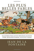 Les plus belles fables de La Fontaine: Illustrées par Calvet-Rogniat, Gustave Doré, Benjamin Rabier, Auguste Vimar (French Edition) by Jean de La Fontaine