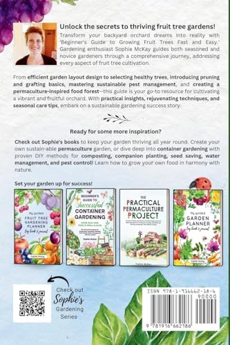 Beginner's Guide to Growing Fruit Trees Fast and Easy: Proven sustainable techniques for healthier trees and a bountiful harvest while reducing effort ... McKay's Easy and Effective Gardening Series) by Sophie McKay