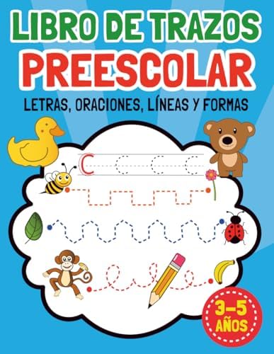 Libro de Trazos - Preescolar: Un Cuaderno de Actividades Infantiles para Aprender a Escribir o Repasar Letras y Oraciones - Lineas y Formas - ... para Niños en Español) (Spanish Edition) by Saul Mandrade