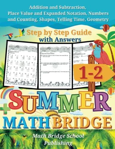 The Summer Math Bridge: A workbook for Grades 1 to 2: Addition, Subtraction, Place Value, Expanded Notation, Numbers, Counting, Shapes, Telling Time ... Guide with Examples, Answers Key Included by Math Bridge School Publishing