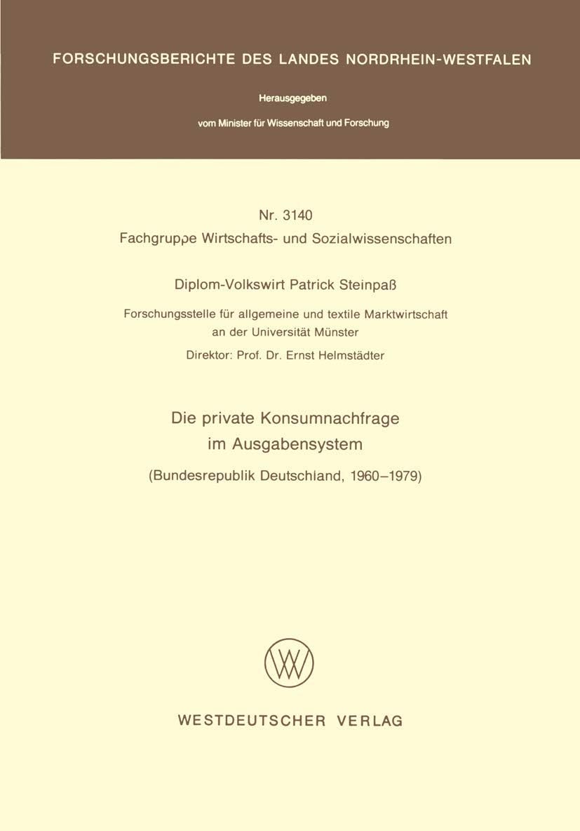 Die private Konsumnachfrage im Ausgabensystem: Bundesrepublik Deutschland, 1960 – 1979 (Fachgruppe Wirtschafts- und Sozialwissenschaften) (German Edition) by Patrick Steinpass