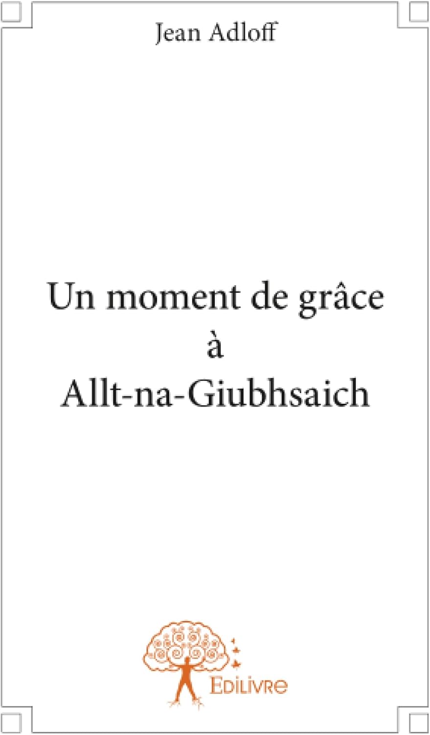 Un moment de grâce à Allt-na-Giubhsaich by Jean Adloff