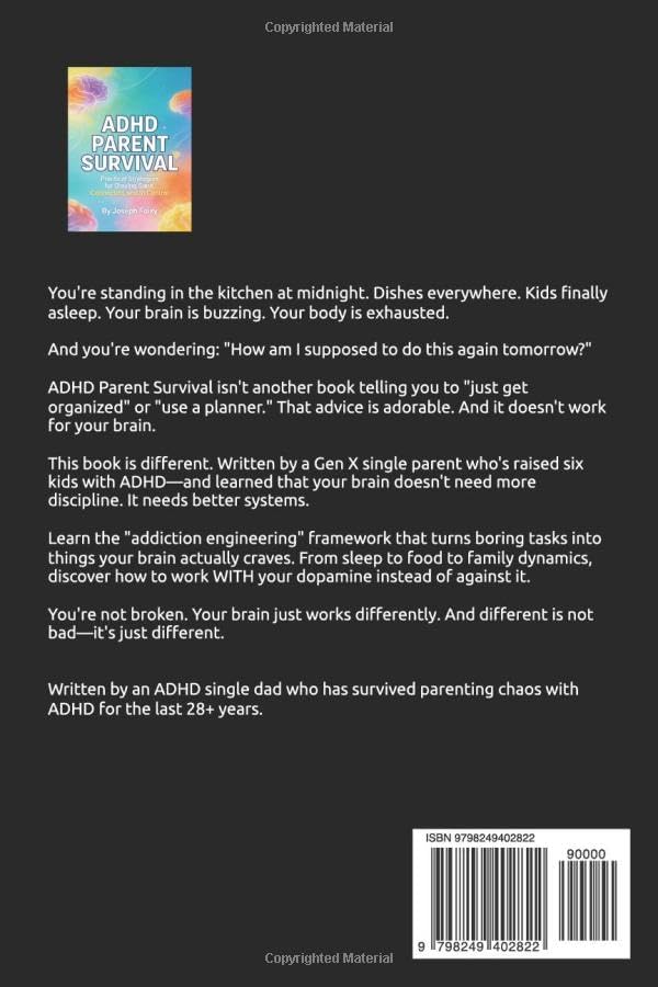 AdHd PaReNt SuRvIvAl: Turn Your Dopamine Into Discipline (Without Hating Your Life) by Mr. Joseph j. Foisey