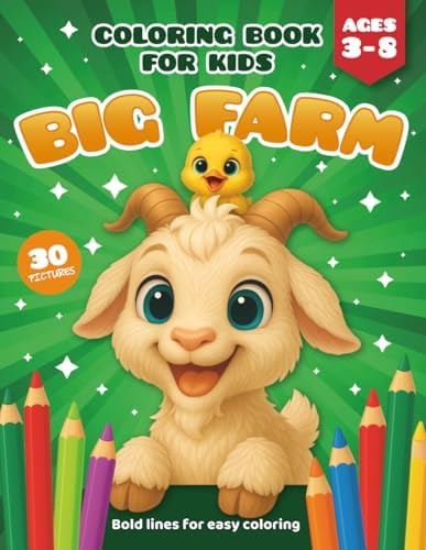 Big Farm Coloring Book for Kids (Ages 3–6): 30 Cute Farm Animals and Farm Life Coloring Pages (Big Bold Lines for Preschool) (Coloring Adventures for Kids (Ages 3–8)) by Kety Arts