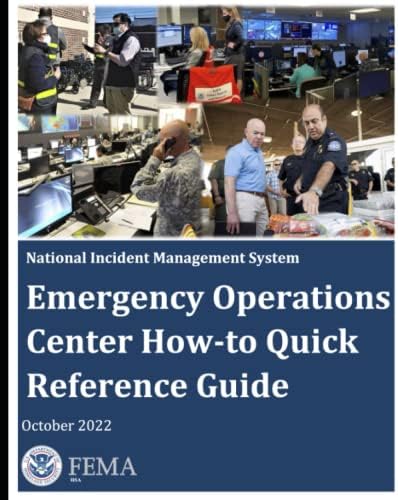 Emergency Operations Center How-to Quick Reference Guide [Latest: October 2022]: FEMA / National Incident Management System EOC Emergency Response and Recovery by National Incident Management System