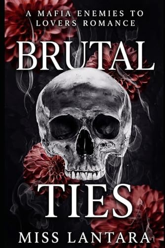 Brutal Ties: A Mafia Enemies to Lovers Romance (The Bratva Bloodlines) by MISS LANTARA