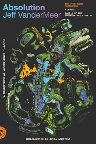 Absolution: A Southern Reach Novel (The Southern Reach Series, 4) by Jeff VanderMeer