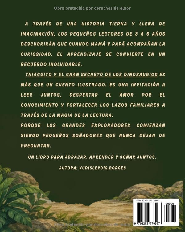 Thiaguito y el gran secreto de los dinosaurios: Una aventura jurásica mágica para aprender y soñar en familia dirigida a niños de 3 - 6 años (Las aventuras de Thiaguito) (Spanish Edition) by Yudisleydis Borges
