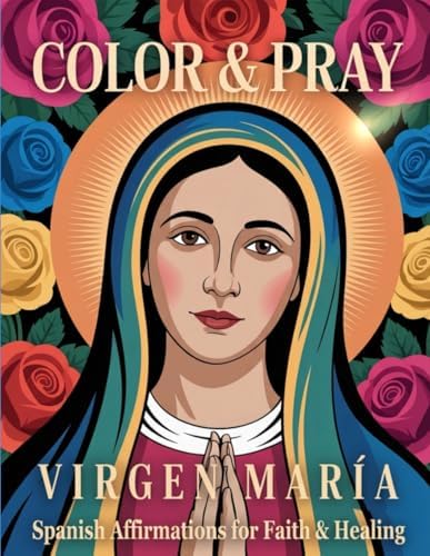 Color & Pray: Catholic Coloring Book: Spanish Affirmations for Faith & Healing (Spanish Edition) by Orgullo y Inspiración